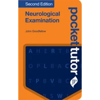 Pocket Tutor Neurological Examination - Goodfellow, John