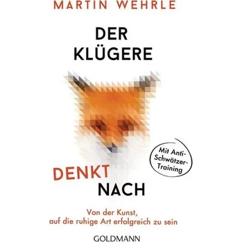 Der Klügere denkt nach - Wehrle, Martin [DE] (2020, Brožovaná, Goldmann TB)