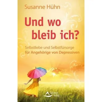 Und wo bleib ich? - Hühn, Susanne