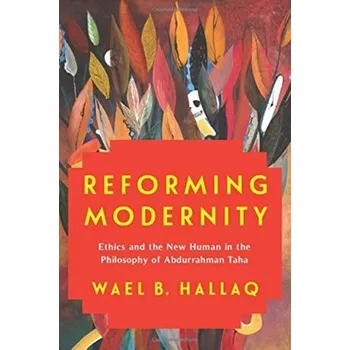 Reforming Modernity - Hallaq, Wael