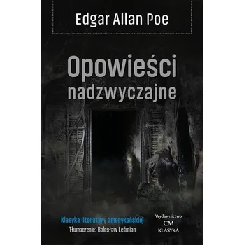 Klasyka. Opowieści nadzwyczajne T.1 w.2024 - Edgar Allan Poe