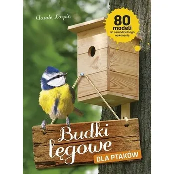 Budki lęgowe dla ptaków w.2 - Lorpin Claude