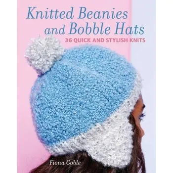 Beanies and Other Knitted Hats - Goble, Fiona