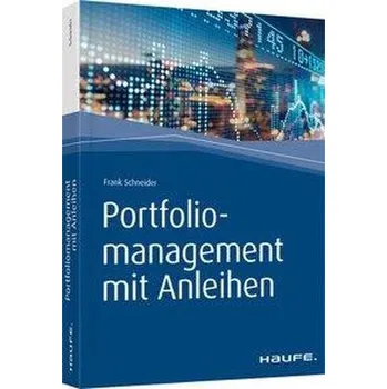 Portfoliomanagement mit Anleihen - Schneider, Frank