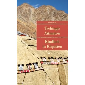 Literární biografie Kindheit in Kirgisien - Aitmatow, Tschingis