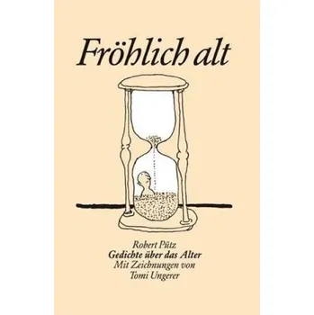 Fröhlich alt - Pütz, Robert