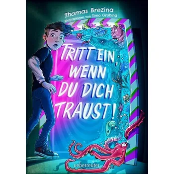 Tritt ein, wenn du dich traust! - Thomas Brezina