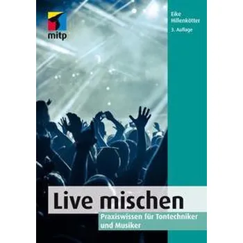 Live mischen - Hillenkötter, Eike [DE] (2022, Brožovaná, MITP Verlags GmbH)