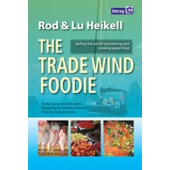 The Trade Wind Foodie - Heikell, Rod
