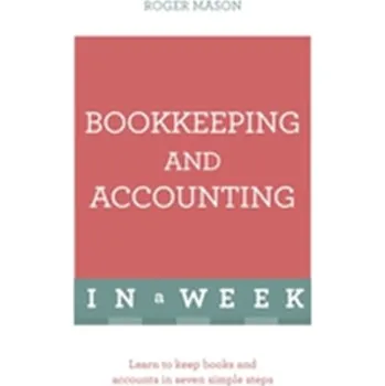 Bookkeeping And Accounting In A Week - Perran, Amanda; Perran, Shane; Mason, Jennifer; Rogers, Laura