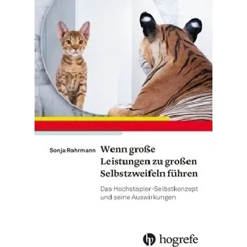Wenn große Leistungen zu großen Selbstzweifeln führen - Rohrmann, Sonja