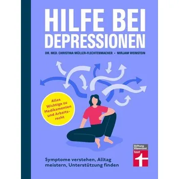 Hilfe bei Depressionen - Müller-Flechtenmacher, Jana Christina