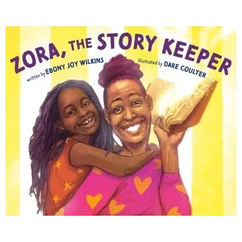 Zora, the Story Keeper - Wilkins, Ebony Joy