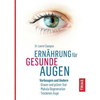 Ernährung für gesunde Augen - Capogna, Laurie
