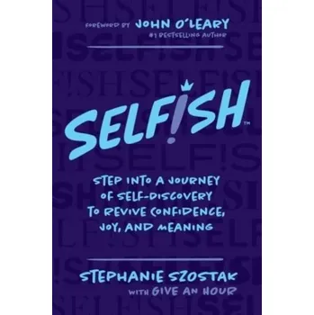 Selfish - Szostak, Stephanie