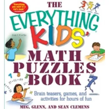 The Everything Kids' Math Puzzles Book - Bleau, Barbara Lee; Clemens, Meg; Clemens, Glenn