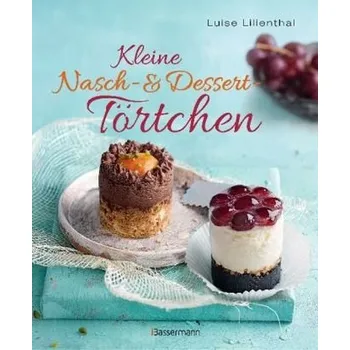 Kleine Nasch- und Desserttörtchen - Lilienthal, Luise