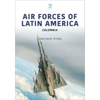 Air Forces of Latin America: Colombia - Rivas, Santiago