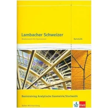 11./12. Schuljahr, Basistraining Analytische Geometrie/Stochastik