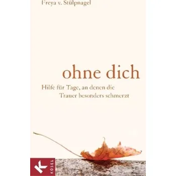 Ohne dich - Stülpnagel, Freya von