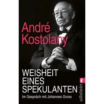 Weisheit eines Spekulanten - Kostolany, André