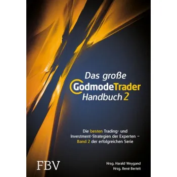 Das große GodmodeTrader-Handbuch 2. Bd.2 - Weygand, Harald