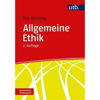 Allgemeine Ethik - Henning, Tim