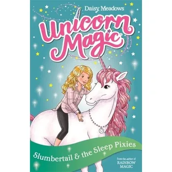 Unicorn Magic: Slumbertail and the Sleep Pixies - Daisy Meadows