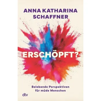 Erschöpft? - Schaffner, Anna Katharina