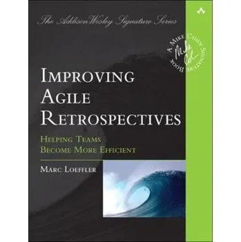 Improving Agile Retrospectives - Loeffler, Marc