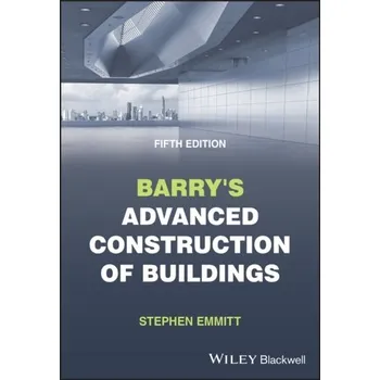 Barry's Advanced Construction of Buildings - Emmitt, Stephen; Gorse, Christopher A. [EN] (2023, Brožovaná, John Wiley And Sons Ltd)
