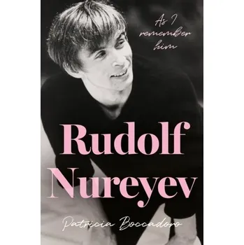 Cestování Rudolf Nureyev - Boccadoro, Patricia