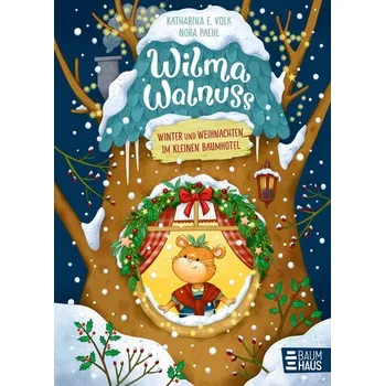 Pohádka Wilma Walnuss - Winter und Weihnachten im kleinen Baumhotel, Band 3 - Volk, Katharina E.