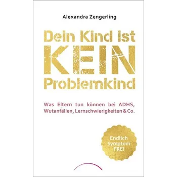 Dein Kind ist kein Problemkind - Zengerling, Alexandra