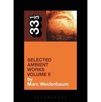 Aphex Twin's Selected Ambient Works. Vol.2 - Weidenbaum, Marc