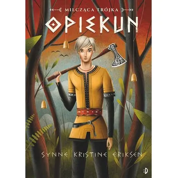 Opiekun. Milcząca trójka. Tom 1 - Synne Kristine Eriksen, Edyta Stępkowska