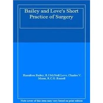 Bailey and Love's Short Practice of Surgery