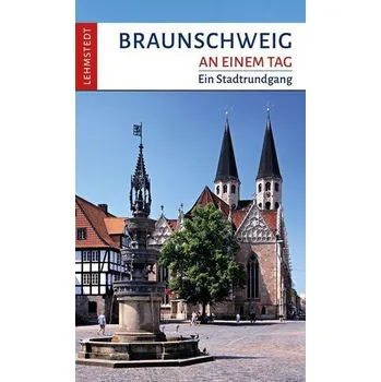 Cestování Braunschweig an einem Tag - Meinhardt, Christina