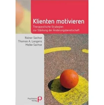Klienten motivieren - Sachse, Rainer