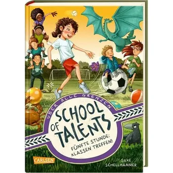 School of Talents 5: Fünfte Stunde: Klassen treffen! - Schellhammer, Silke [DE] (2023, Firma, Carlsen Verlag GmbH)