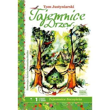 Tajemnice drzew - Justyniarski Tom