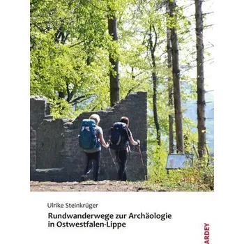 Cestování Rundwanderwege zur Archäologie in Ostwestfalen-Lippe - Steinkrüger, Ulrike