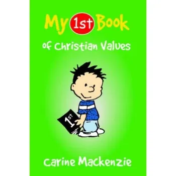 My First Book of Christian Values - Mackenzie Carine