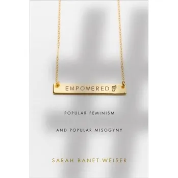Empowered - Banet-Weiser, Sarah