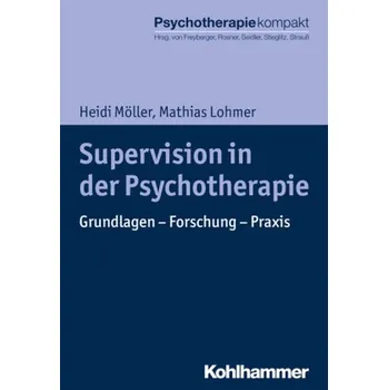 Supervision in der Psychotherapie - Möller, Heidi