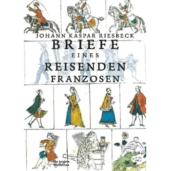 Literární cestopis Briefe eines reisenden Franzosen - Riesbeck, Johann K.