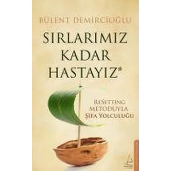 Sirlarimiz Kadar Hastayiz - Demircioglu, Bülent