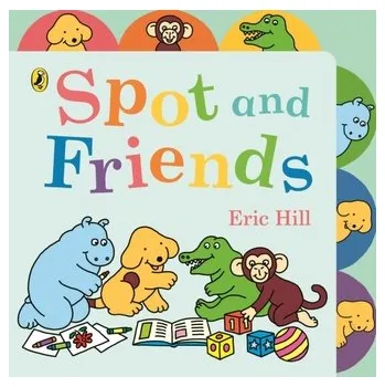 Kniha Spot and Friends - Hill, Eric