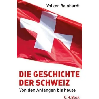 Die Geschichte der Schweiz - Reinhardt, Volker