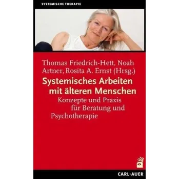 Systemisches Arbeiten mit älteren Menschen - Friedrich-Hett, Thomas